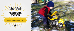 The Best Toys for Truck Loving 2-Year-Olds